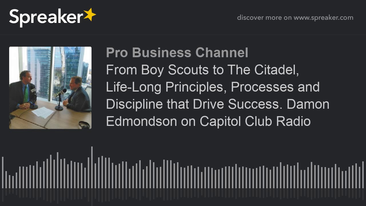Boy Scouts to The Citadel, Life-Long Principles with Damon Edmondson on Capitol Club Radio