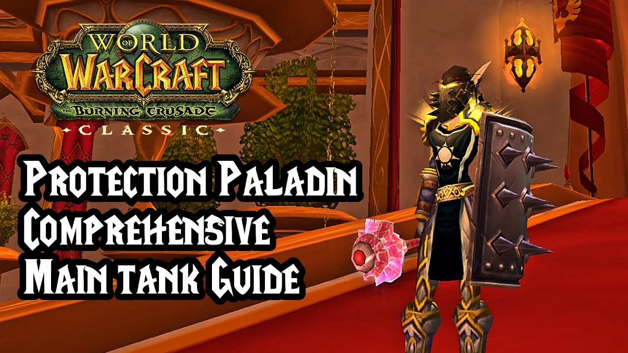 The Tankadin - World of Warcraft: The Burning Crusade Classic - Protection Paladin Maintank Guide