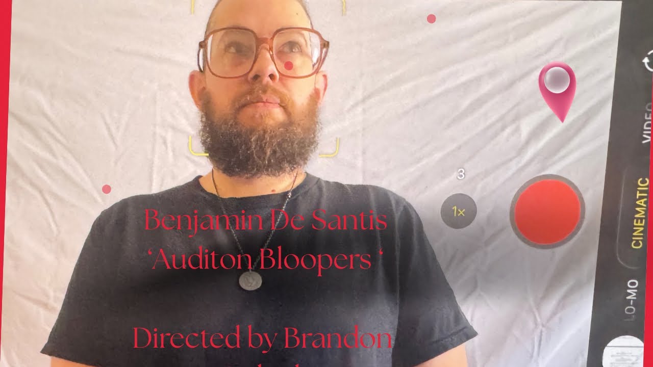 Benjamin De Santis Audtion Bloopers 