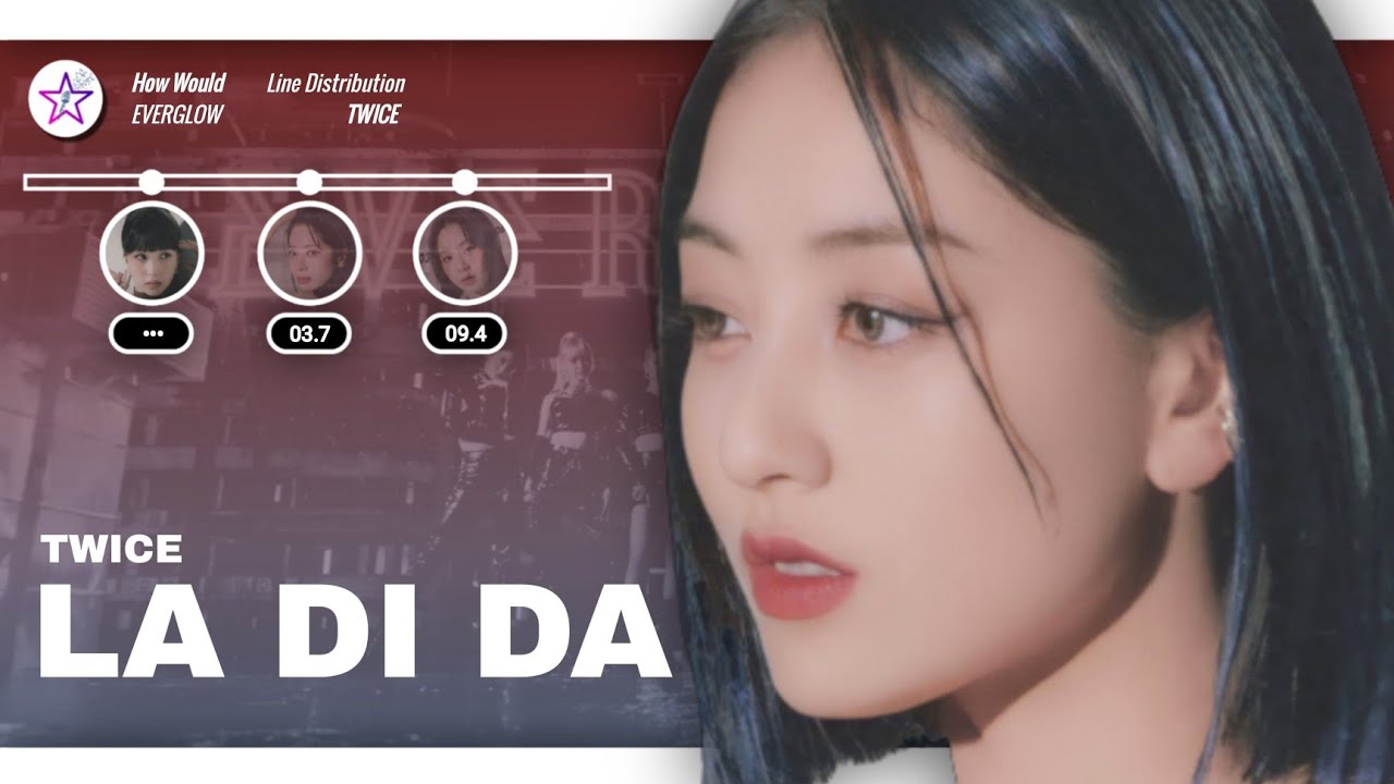 How Would TWICE Sing - La Di Da by EVERGLOW