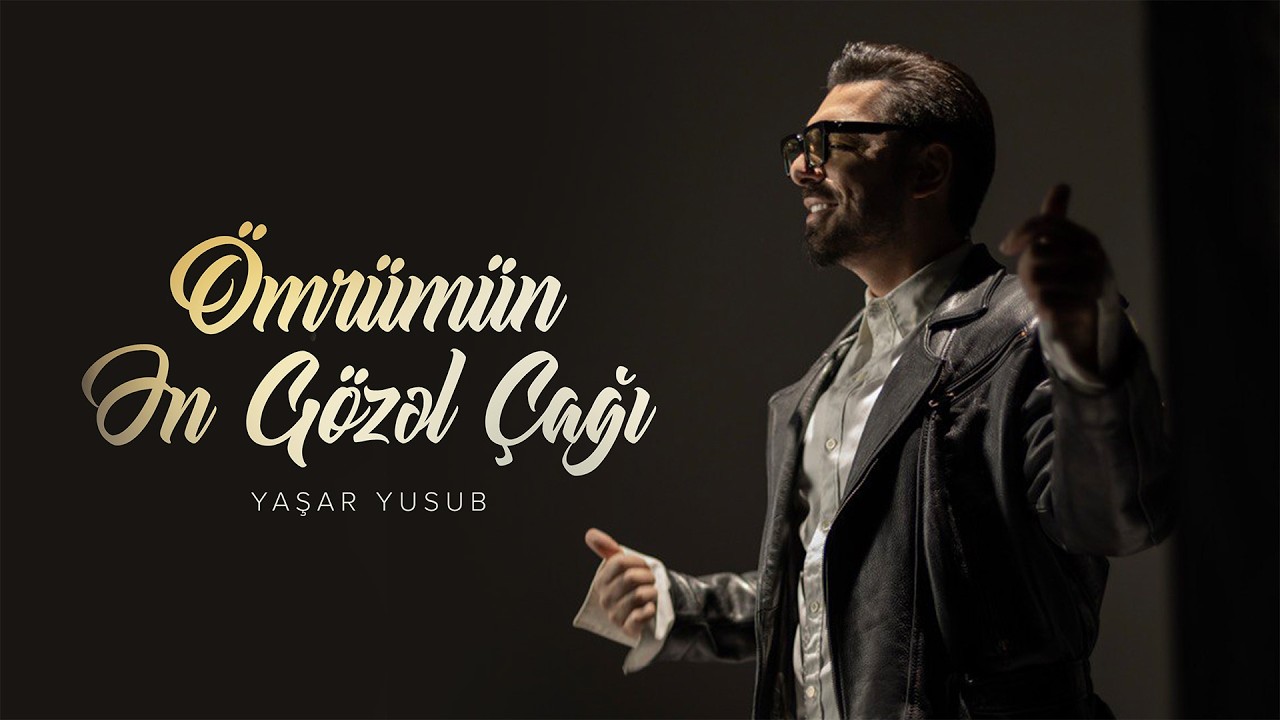 Yaşar Yusub &mdash; &Ouml;mr&uuml;m&uuml;n Ən G&ouml;zəl &Ccedil;ağı (Rəsmi Audio)