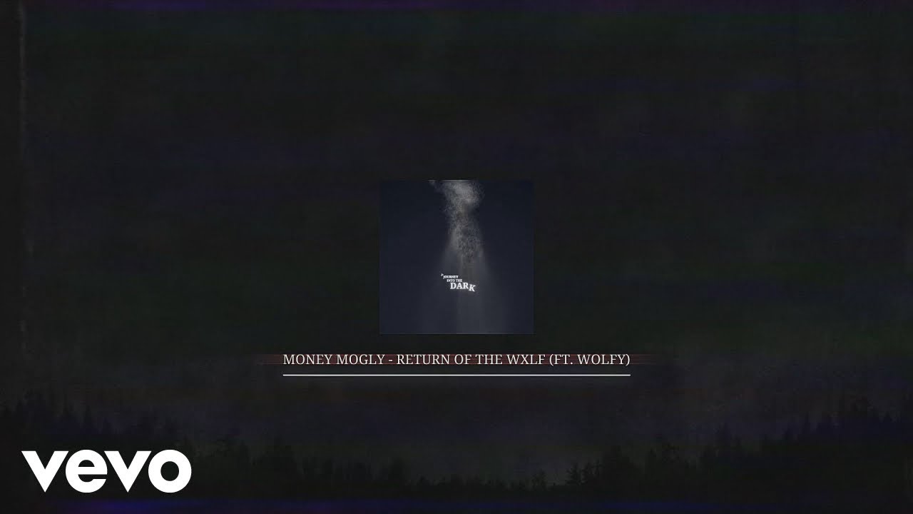 MONEY MOGLY - RETURN OF THE WXLF ft. WOLFY