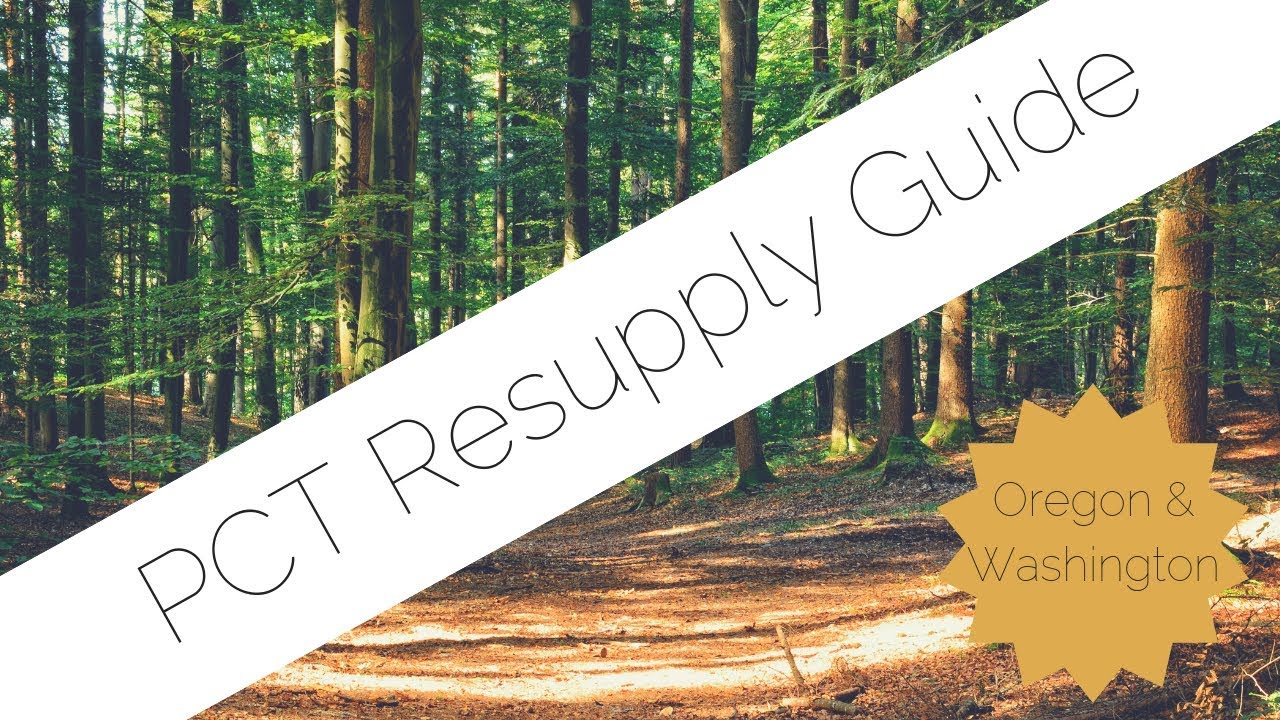 PCT RESUPPLY GUIDE PART 3 - Oregon & Washington