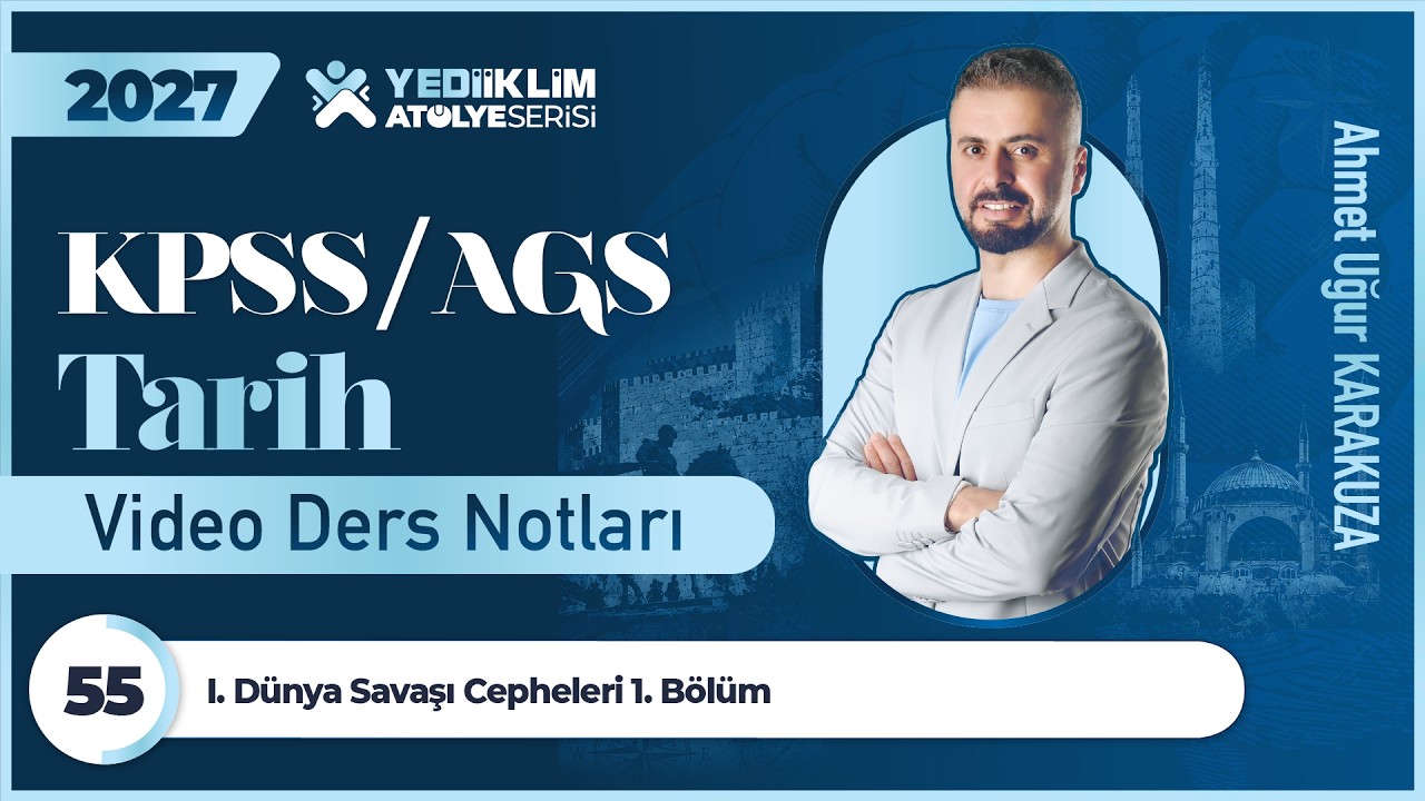 55 - I. Dünya Savaşı Cepheleri 1. Bölüm - Ahmet Uğur KARAKUZA