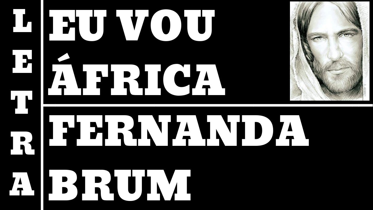 FERNANDA BRUM - EU VOU (ÁFRICA) - LETRA (ALL94)