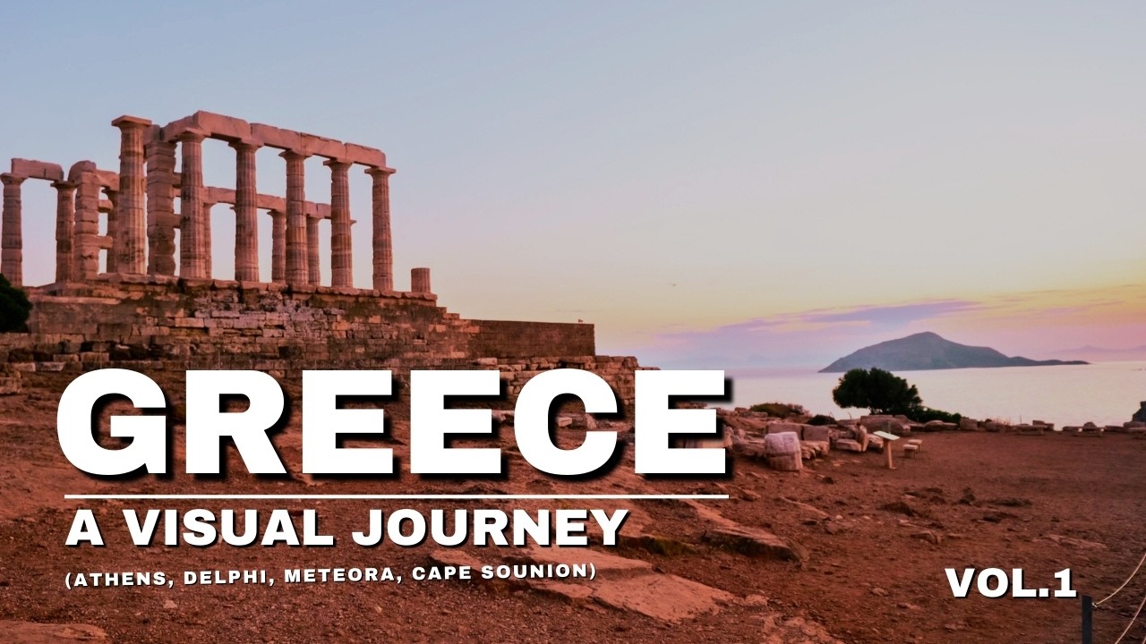 Greece — A Visual Journey 🇬🇷 | Vol. 1 (Athens, Delphi, Meteora, Cape Sounion)