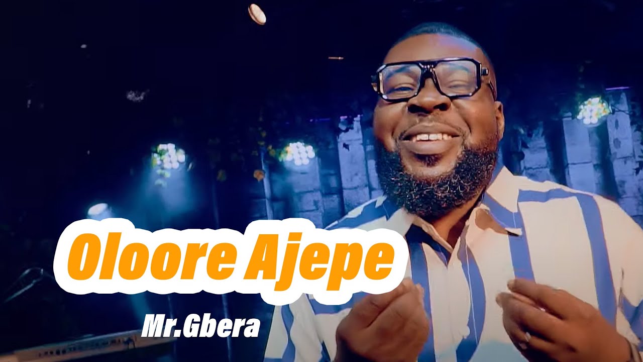 Mr.Gbera - Oloore Ajepe Topup (official video)