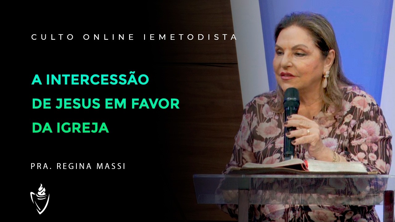CULTO AO VIVO I A INTERCESSÃO DE JESUS EM FAVOR DA IGREJA