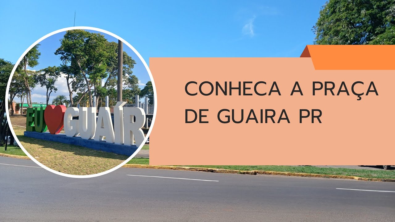 Venha Conhecer a praça de Guaira PR !