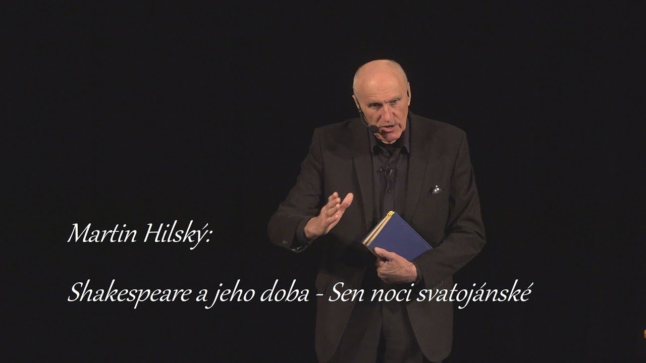 Martin Hilský: Shakespeare a jeho doba - Sen noci svatojánské (ÚMKP, BC 10.3.2022)