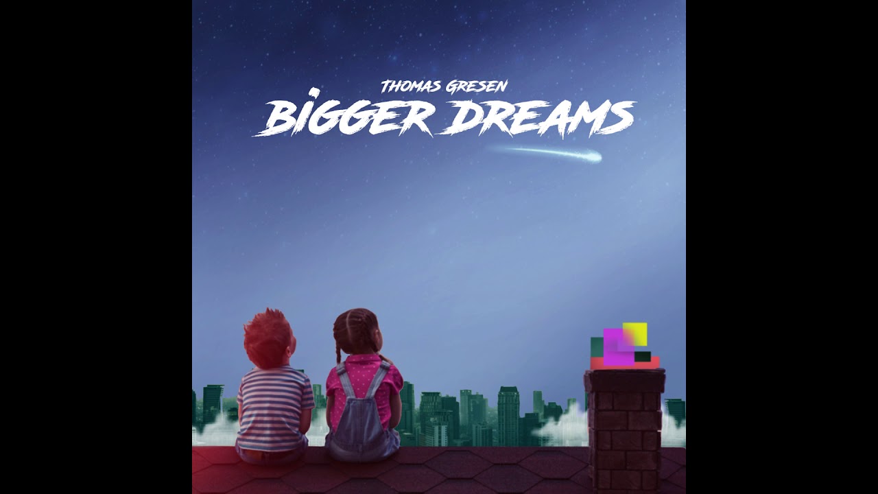 Thomas Gresen - Bigger Dreams