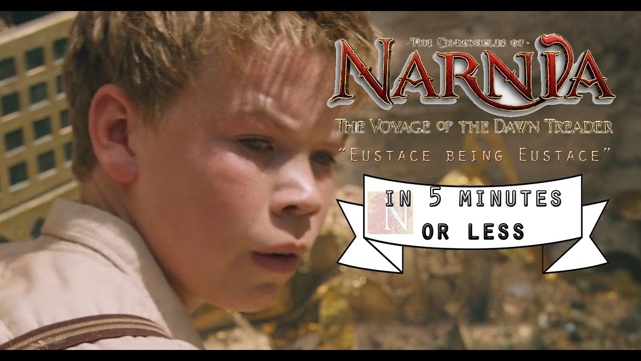 Narnia The Voyage of the Dawn Treader Eustace being Eustace for 5 minutes