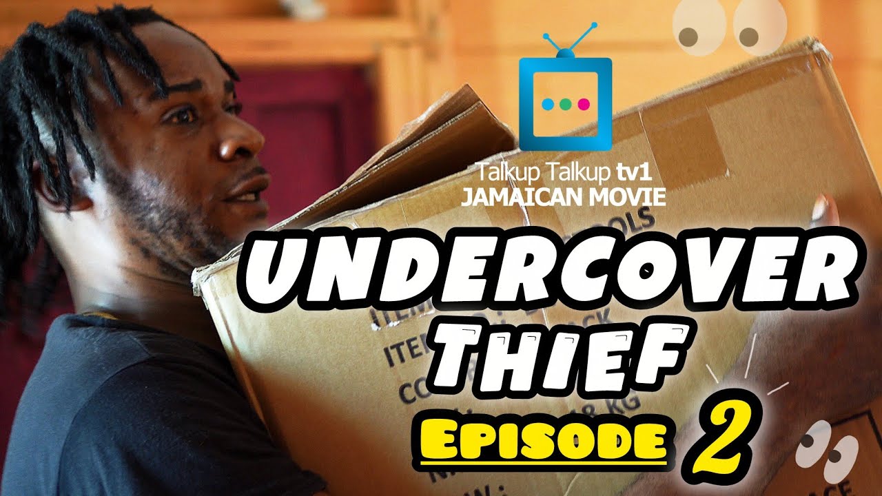 UNDERCOVER THIEF JAMAICAN MOVIE | EPISODE 2