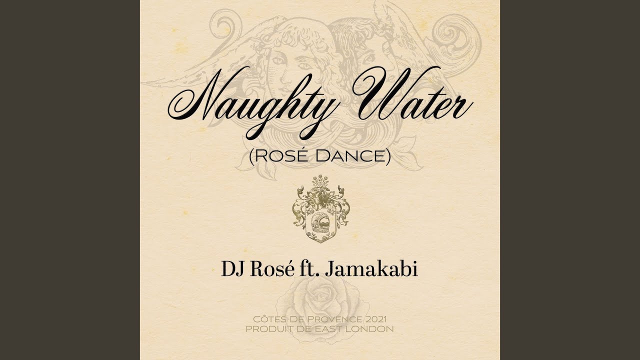 Naughty Water (Rosé Dance)