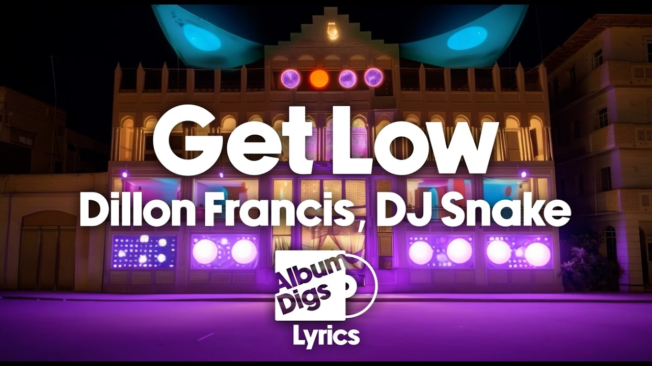 Dillon Francis - Get Low (with DJ Snake) [Lyric Video]