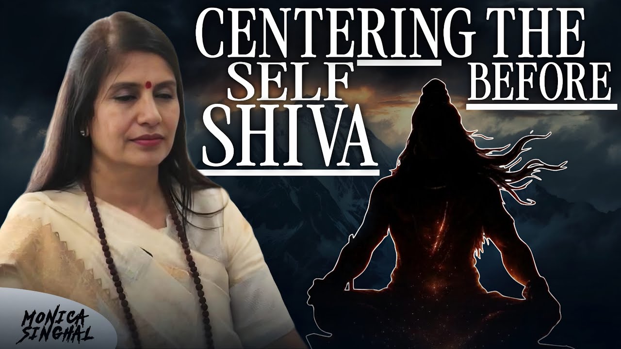 Centering the Self Before Shiva.