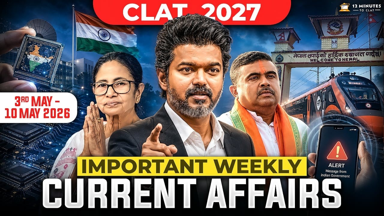 CLAT 2027: Weekly Current Affairs (3 May to 10 May 2026) 📰 Important Current Affairs for CLAT