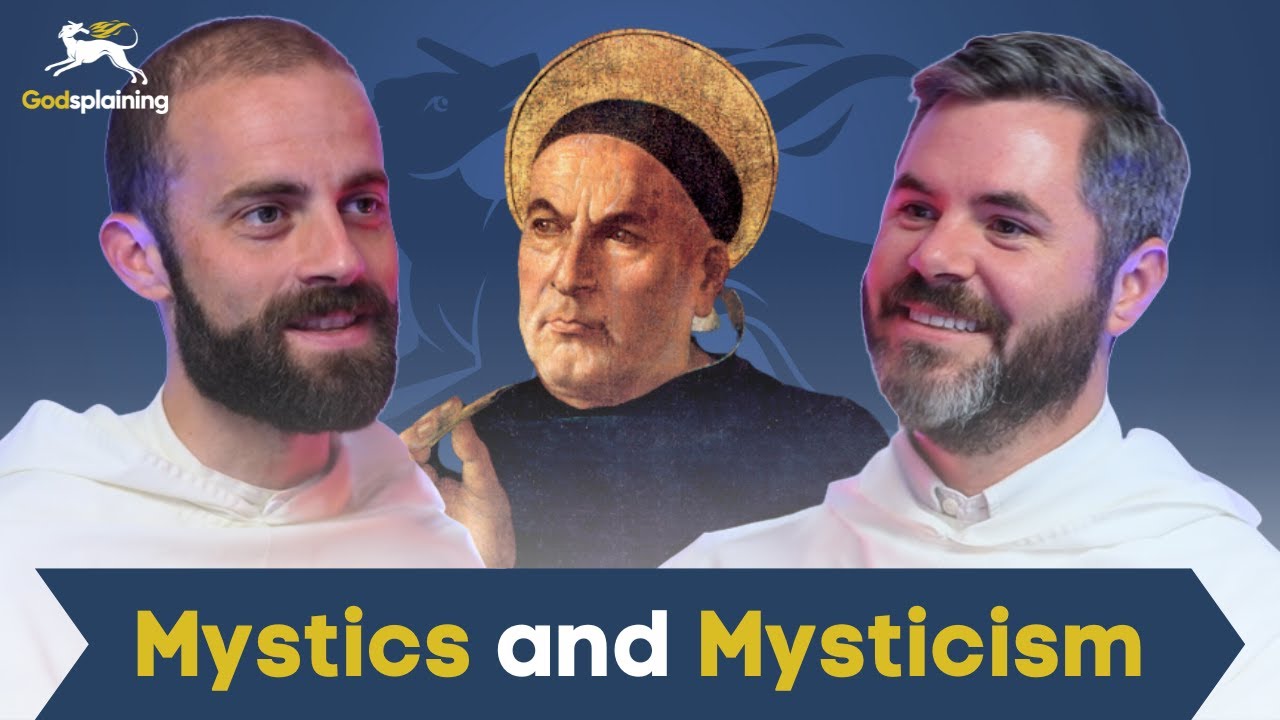 Mystics and Mysticism | Fr. Gregory Pine & Fr. Patrick Briscoe