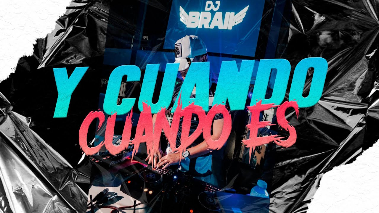 Y CUANDO CUANDO ES (TIK TOK)  - DJ BRAII