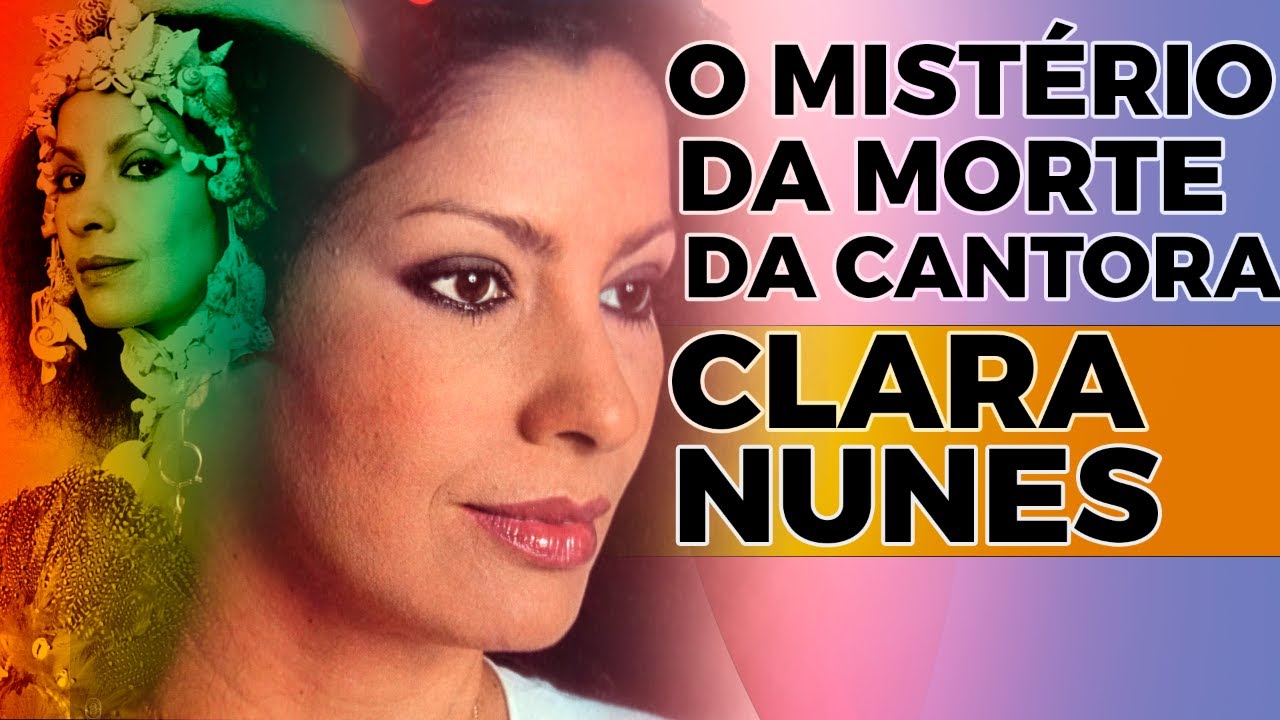 CLARA NUNES E O MISTÉRIO DE SUA MORTE ( ASSISTA O VÍDEO ATÉ O FINAL)