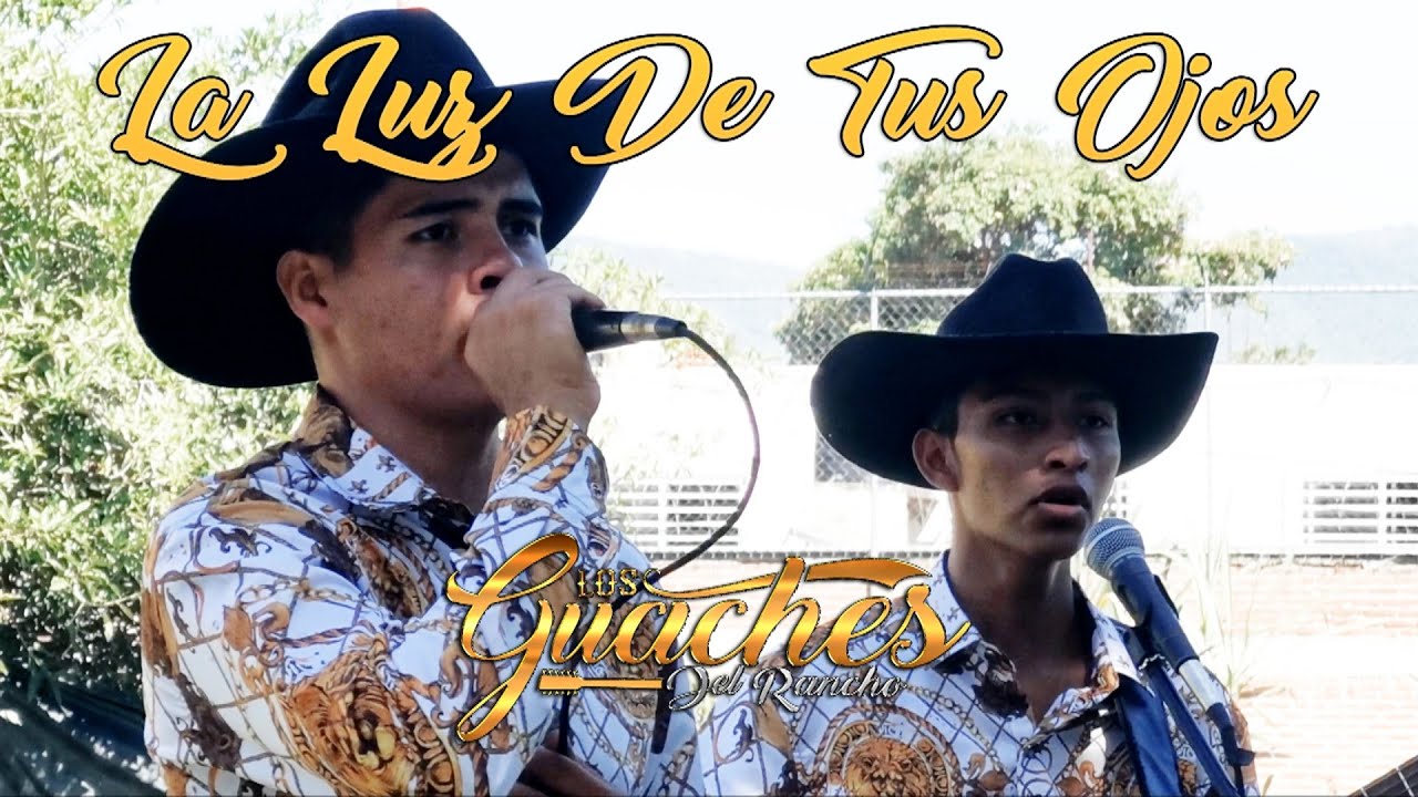 LA LUZ DE TUS OJOS LOS GUACHES DEL RANCHO EN VIVO 2021