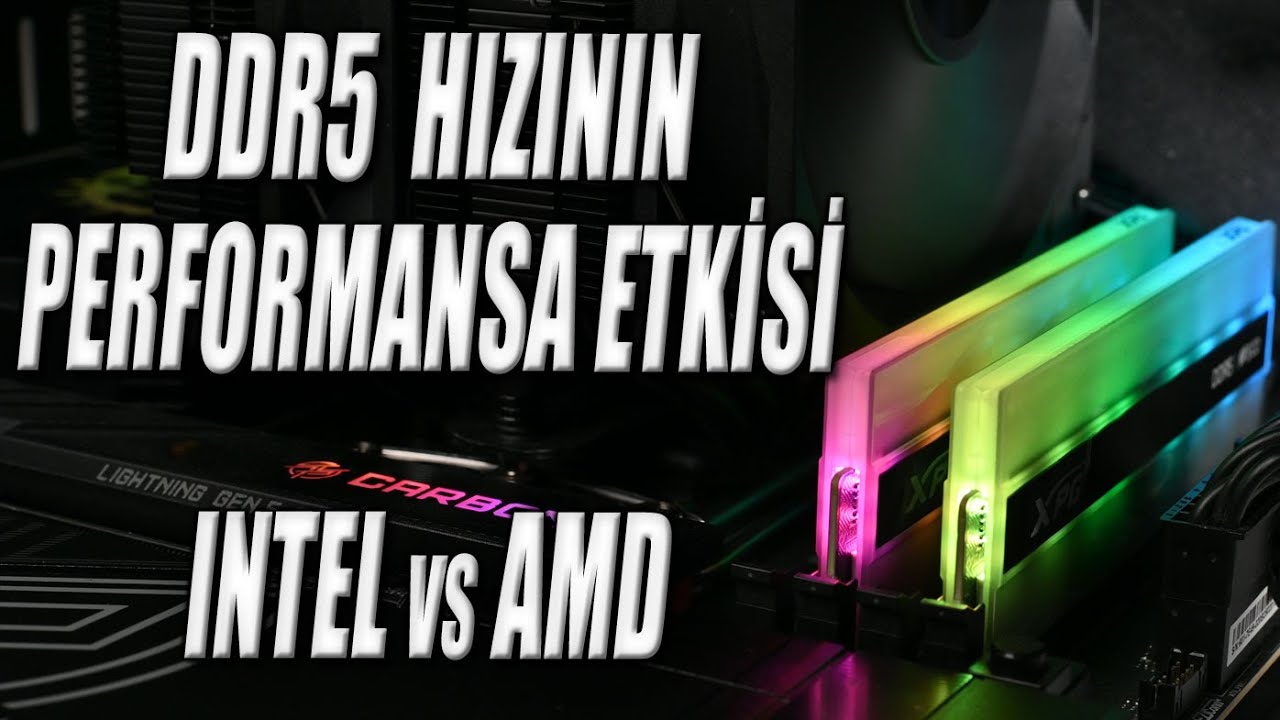 DDR5 Performans ve Overclock Rehberi • Intel vs AMD | XPG DDR5 Serisi