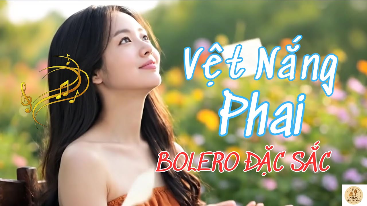 🎵 VỆT NẮNG PHAI | Bolero Buồn – Ký Ức Nhạt Dần