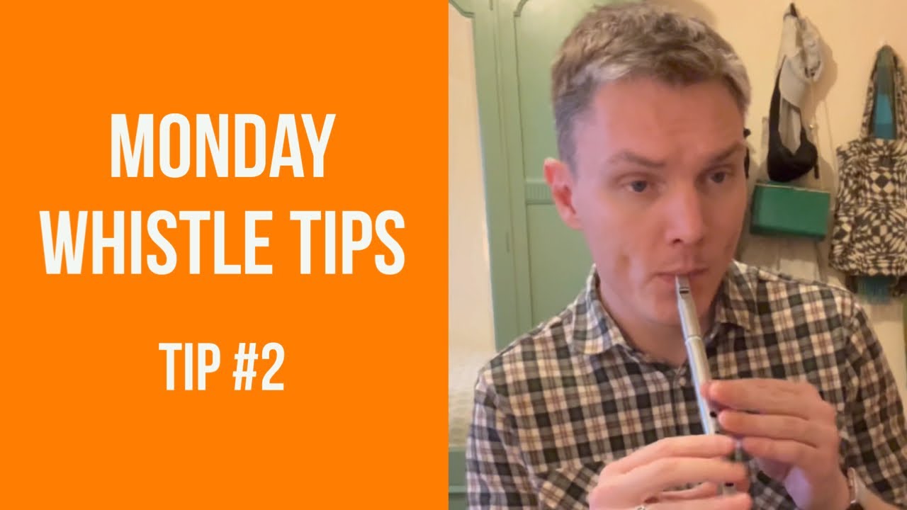 Monday Whistle Tips - Tip #2