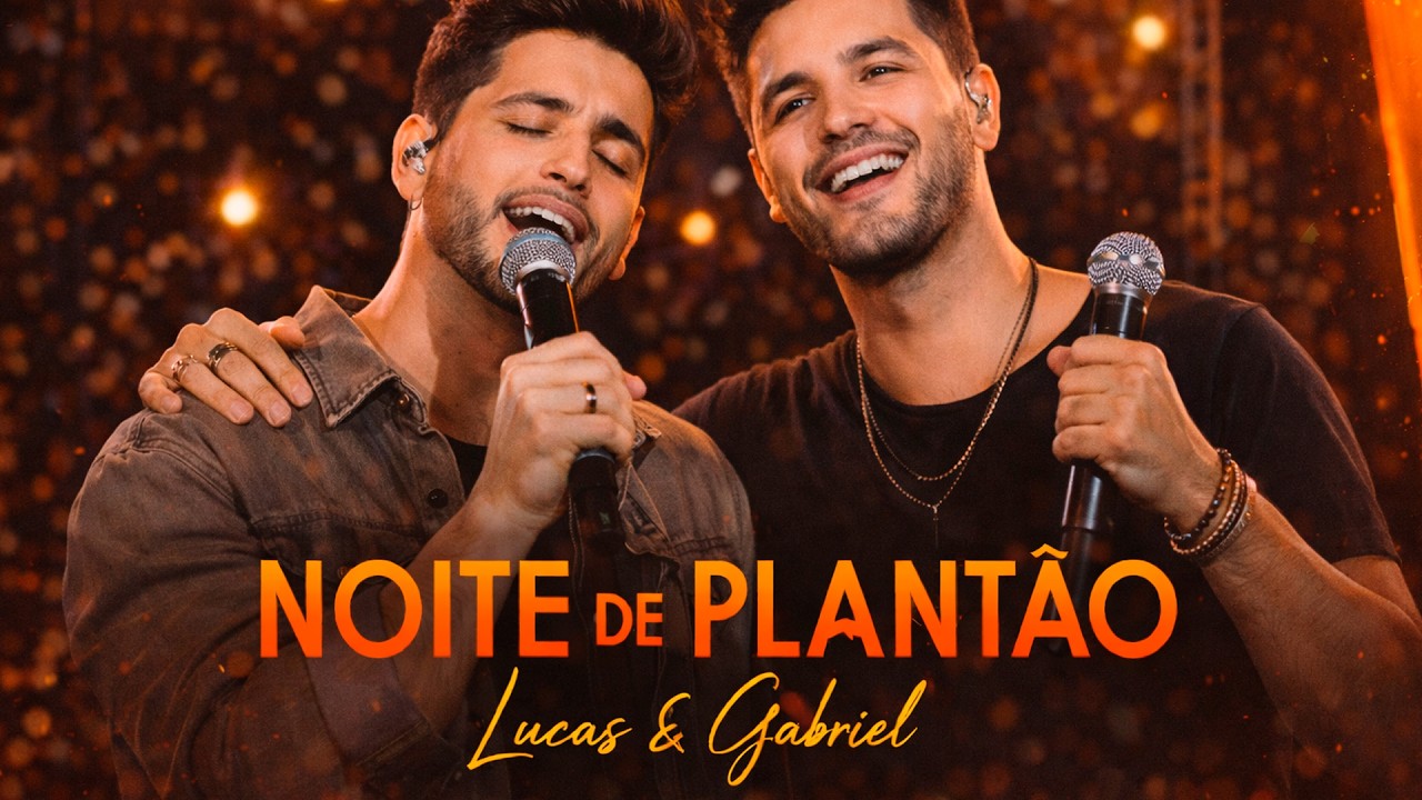 Lucas e Gabriel – Noite de Plantão | Lançamento Sertanejo 2026 Atualizado