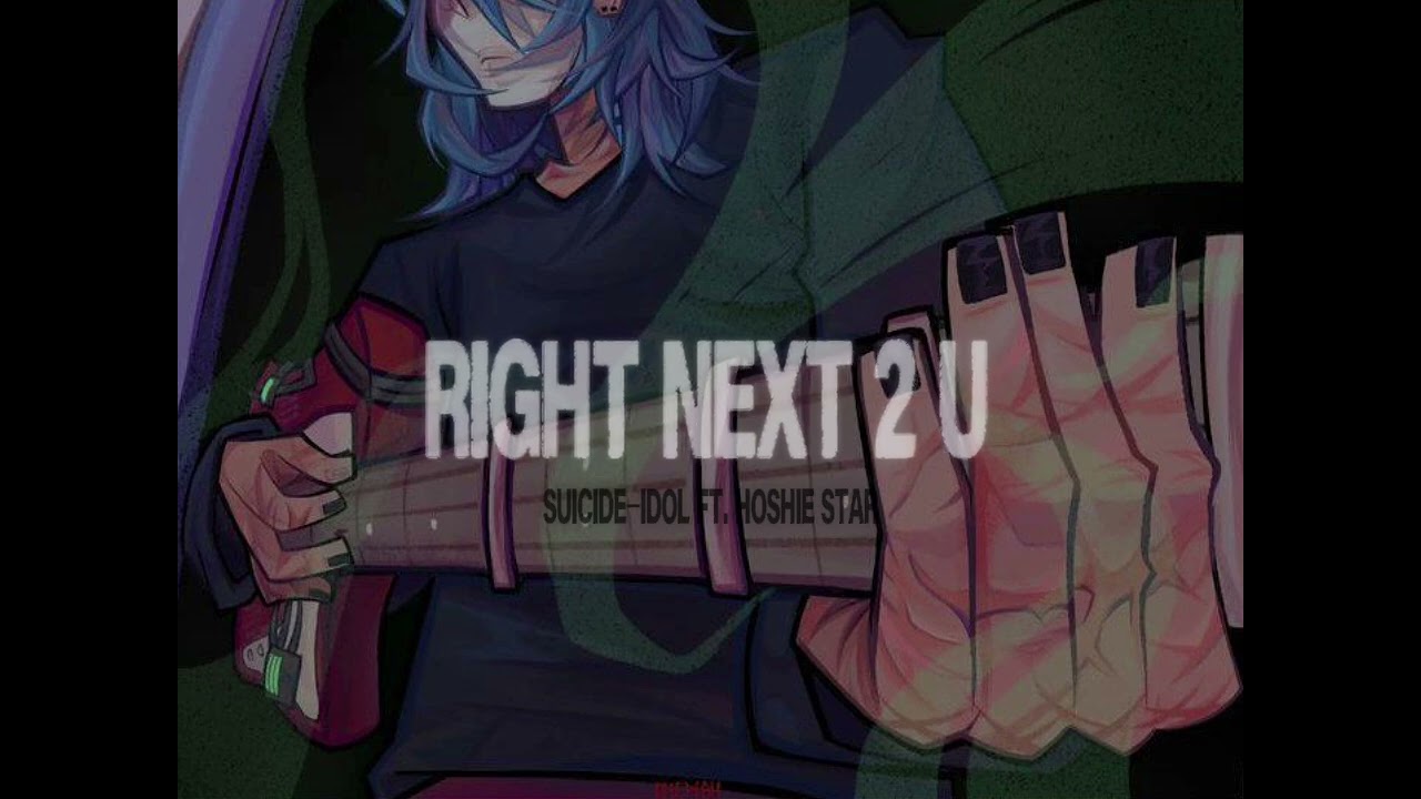 Right Next 2 U - Suicide-Idol ft. hoshie star | slowed