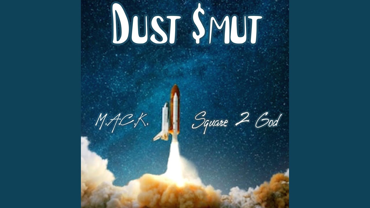 Dust $mut (feat. M.A.C.K.)