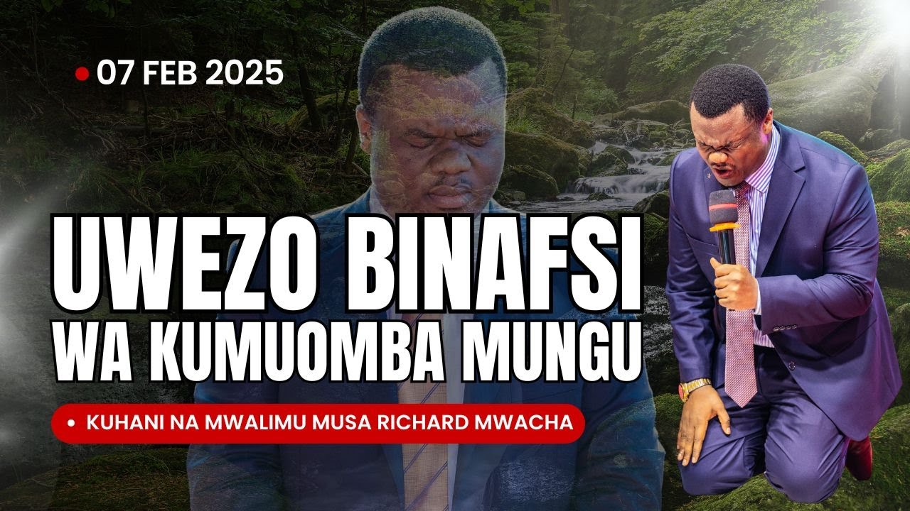 UWEZO BINAFSI WA KUMUOMBA MUNGU - KUHANI MUSA