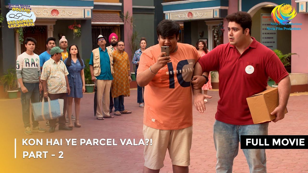 Kon Hai Ye Parcel Vala?! | FULL MOVIE | Part 2 | Taarak Mehta Ka Ooltah Chashmah Ep 4032 to 4034