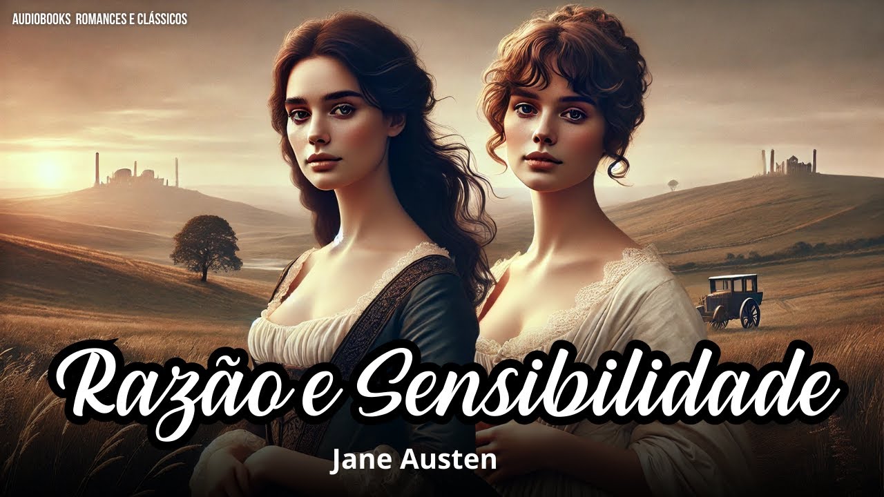 📖💕 Razão e Sensibilidade por Jane Austen | Audiolivro Completo