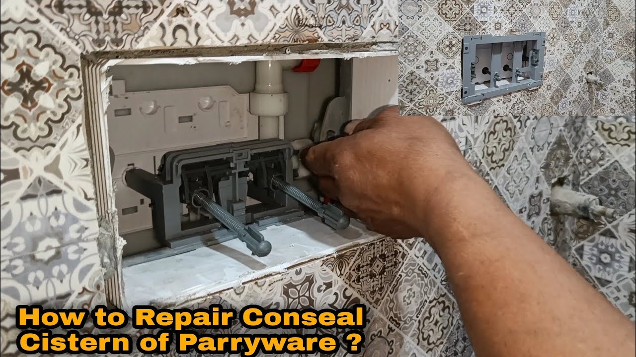how to repair conseal cistern of parryware?