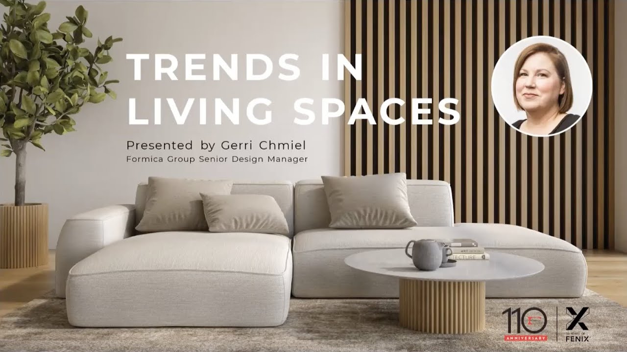 Webinar: Trends in Living Spaces | Presented by Gerri Chmiel and Formica Group North America