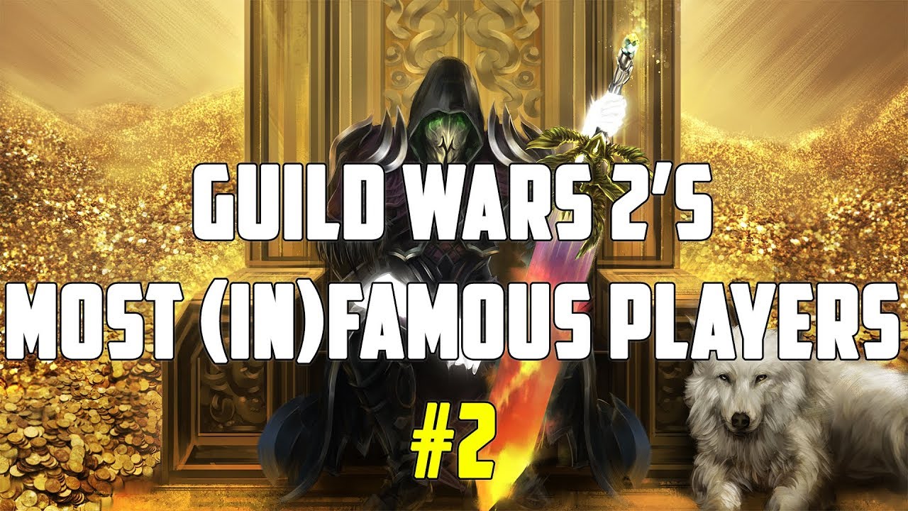 Guild Wars 2's Most Famous & Infamous Players Part 2