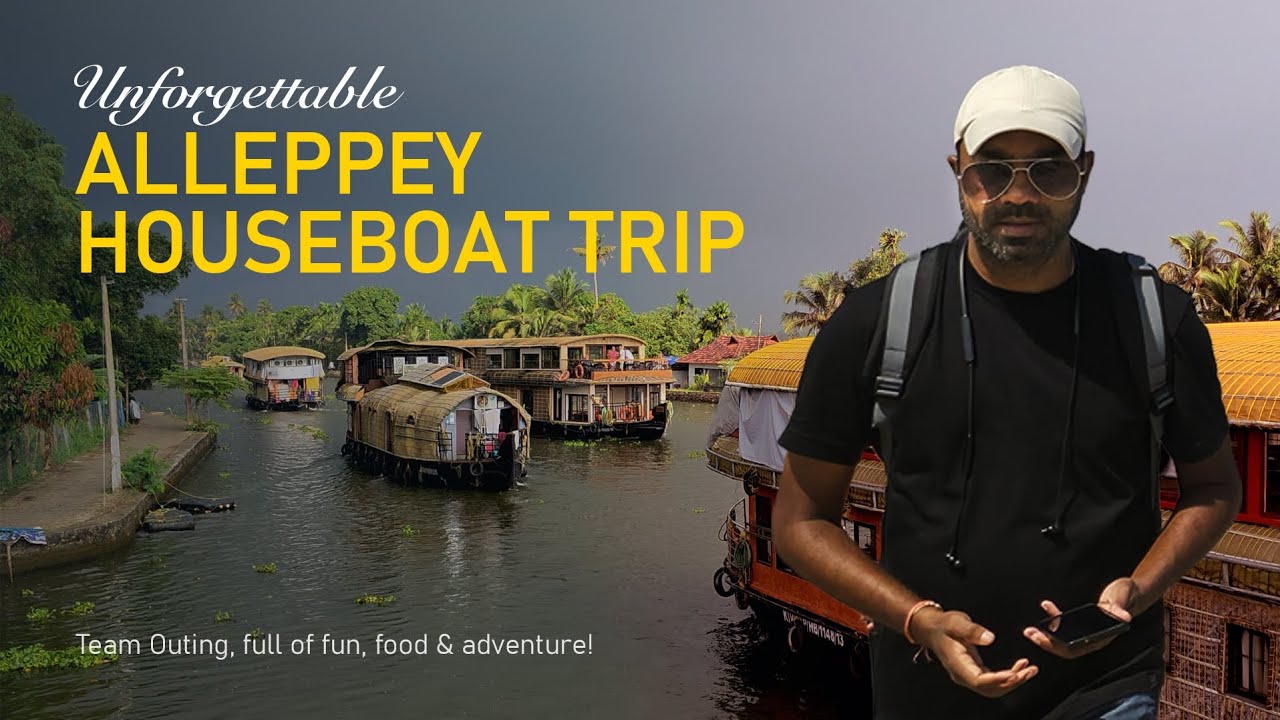 Alleppey Houseboat Trip | Team Outing Full of Fun, Food & Adventure!