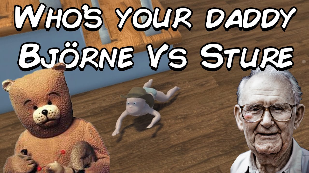 Who's your daddy | Björne vs Sture | Bäbisjävel!