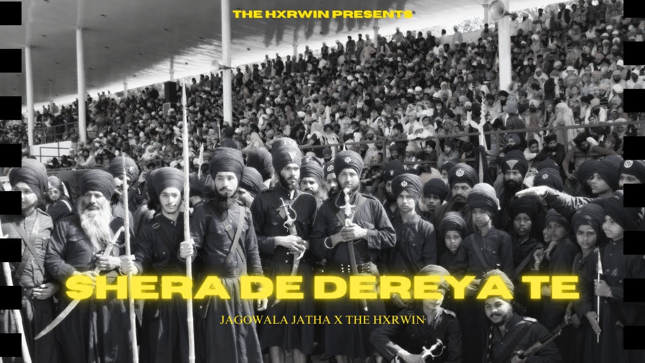 SHERA DE DEREYA TE | JAGOWALA JATHA | THE HXRWIN |