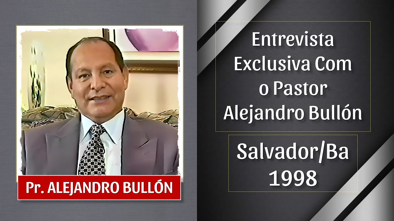 Entrevista EXCLUSIVA Com o Pastor Alejandro Bullón. Realizada em março de 1998.