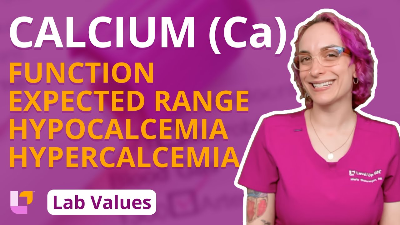 Calcium (Ca): Lab Values - Function, Expected Range, Hypocalcemia & Hypercalcemia  | @LevelUpRN