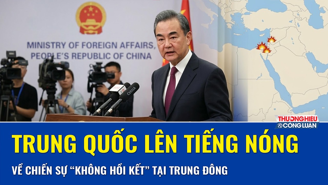 Trung Quốc bất ngờ có động thái giữa lúc chiến sự Trung Đông “nóng rực” làm rung chuyển khu vực
