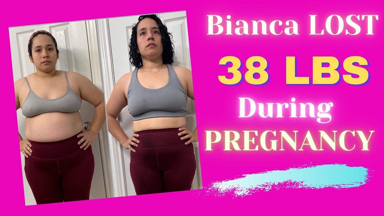 Losing Weight While Pregnant - Bianca lost 38 lbs