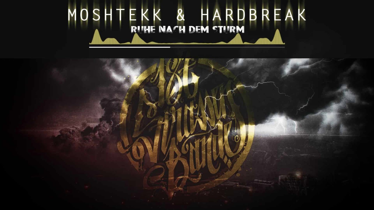 MoshTekk & Hardbreak - RUHE NACH DEM STURM [187 REMIX]
