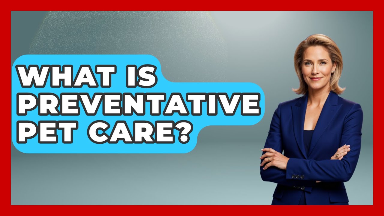 What Is Preventative Pet Care? | Ask A Pet Vet