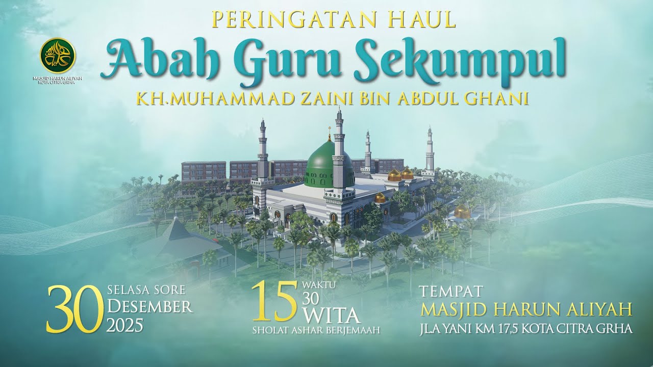 Peringatan Haul Abah Guru Sekumpul Ke 21 - Masjid Harun Aliyah KCG - Selasa Sore 30 Desember 2025