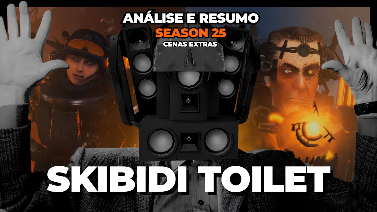 SKIBIDI TOILET SEASON 25: O Puro Cinema! - Análise e Resumo das Cenas Extras de Skibidi Toilet