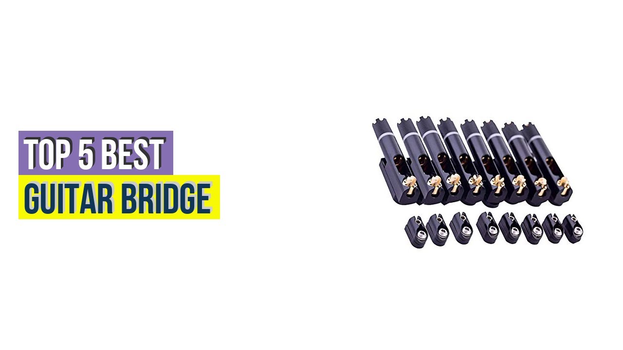 Top 5 Best Guitar Bridge - To Buy Online