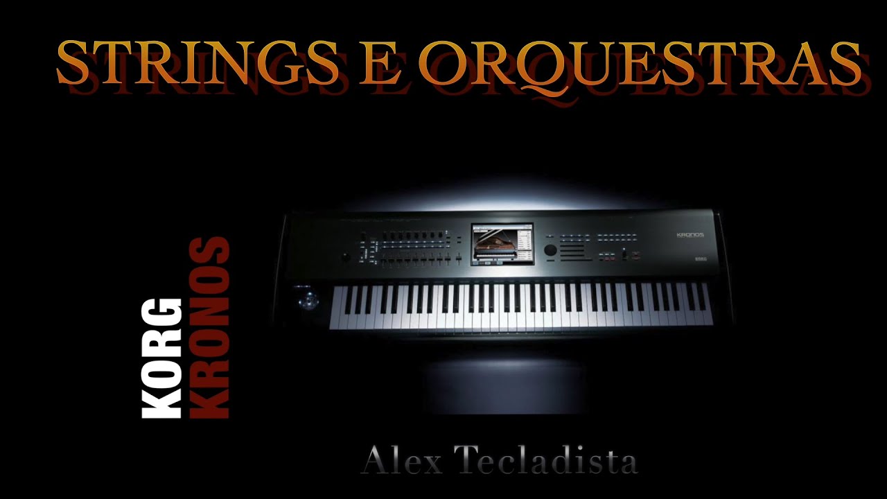 Korg Kronos - Strings/Orquestras (Testando)